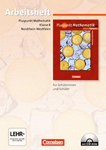 Pluspunkt Mathematik - Kernlehrpläne Hauptschule Nordrhein-Westfalen: 8. Schuljahr - Arbeitsheft mit eingelegten Lösungen und CD-ROM