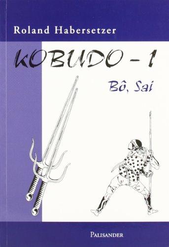 Kobudo, Bd.1: Bo, Sai