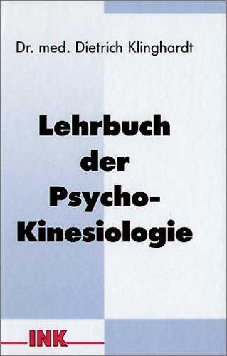 Lehrbuch der Psycho-Kinesiologie: Ein neuer Weg in der psychosomatischen Medizin