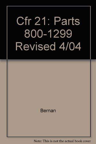 Cfr 21: Parts 800-1299 Revised 4/04