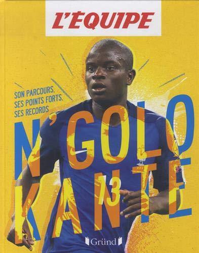 N'Golo Kanté : son parcours, ses points forts, ses records