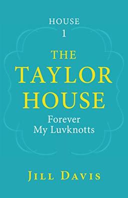 The Taylor House: Forever My Luvknotts