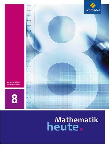 Mathematik heute - Ausgabe 2009 für Sachsen-Anhalt: Schülerband 8