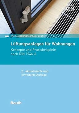 Lüftungssysteme für Wohnungen: Konzepte und Praxisbeispiele nach DIN 1946-6 (Beuth Praxis)