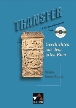 Transfer / Lehrerkommentar: Die Lateinlektüre / zu Geschichten aus dem alten Rom