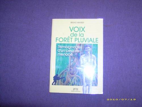 Voix de la forêt pluviale : témoignages d'un peuple menacé