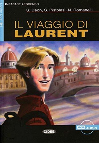 Il viaggio di Laurent: Buch mit Audio-CD. Italienische Lektüre für das 4. Lernjahr. Buch + Audio-CD (Imparare leggendo)