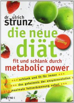 Die neue Diät: Fit und schlank durch Metabolic Power