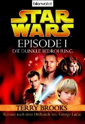 Star Wars(TM) - Episode I: Die dunkle Bedrohung - Roman nach dem Drehbuch von Georg Lucas