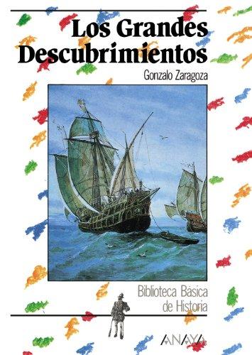 Los grandes descubrimientos (Historia - Biblioteca Básica De Historia - Serie «General»)