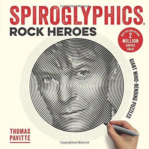 Spiroglyphics: Rock Heroes: Colour and reveal your musical heroes in these 20 mind-bending puzzles