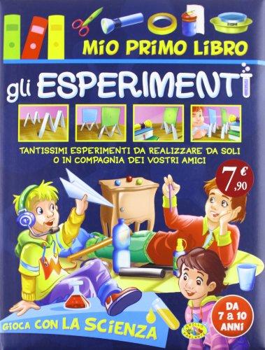 Gli esperimenti (Mio primo libro)