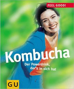 Kombucha. Der Powerdrink, der's in sich hat