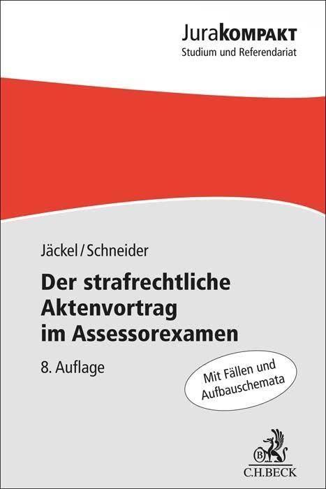 Der strafrechtliche Aktenvortrag im Assessorexamen (Jura kompakt)