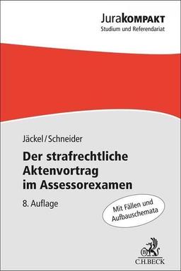 Der strafrechtliche Aktenvortrag im Assessorexamen (Jura kompakt)