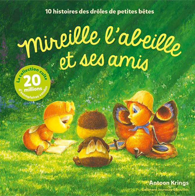 Mireille l'abeille et ses amis : 10 histoires des drôles de petites bêtes