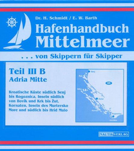 Hafenhandbuch Mittelmeer: Teil III B - Adria Mitte