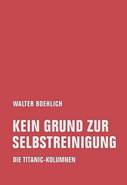 Kein Grund zur Selbstreinigung: Die Titanic-Kolumnen