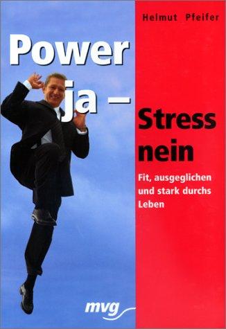 Power ja, Stress nein