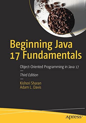 Beginning Java 17 Fundamentals: Object-Oriented Programming in Java 17