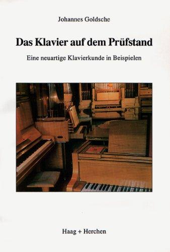 Das Klavier auf dem Prüfstand. Eine neuartige Klavierkunde in Beispielen