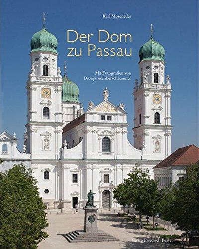 Der Dom zu Passau: Vom Mittelalter bis zur Gegenwart (Bayerische Geschichte)