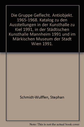 Die Gruppe Geflecht: Antiobjekt 1965-1968