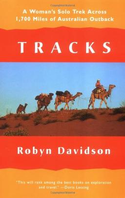 Tracks: A Woman's Solo Trek Across 1,700 Miles of Australian Outback (Vintage Departures)