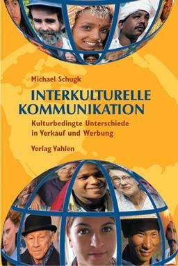 Interkulturelle Kommunikation: Kulturbedingte Unterschiede in Verkauf und Werbung