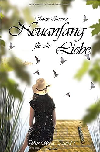 Neuanfang für die Liebe - Vier Wege Band 1