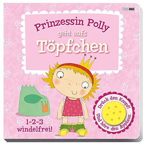 Prinzessin Polly geht aufs Töpfchen: Pappbilderbuch mit Sound