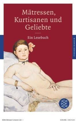 Mätressen, Kurtisanen und Geliebte: Ein Lesebuch (Fischer Klassik)