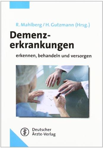 Demenzerkrankungen: erkennen, behandeln und versorgen