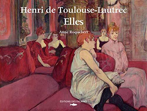 Henri de Toulouse-Lautrec : elles