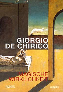 Giorgio De Chirico: Magische Wirklichkeit