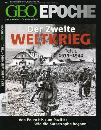 GEO Epoche (mit DVD): GEO Epoche Der 2. Weltkrieg Teil 1. 1939-1942 inkl. DVD: Von Polen bis zum Pazifik: Wie die Katastrophe begann: 43/2010