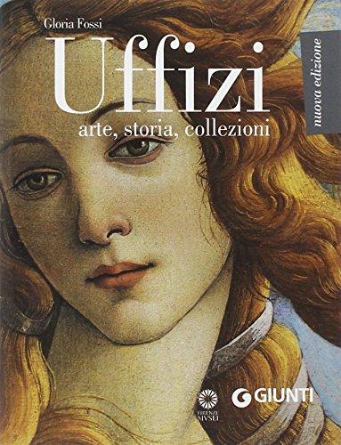 Uffizi. Arte, storia, collezioni