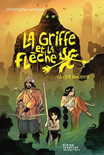 La griffe et la flèche. Vol. 3. La cité maudite