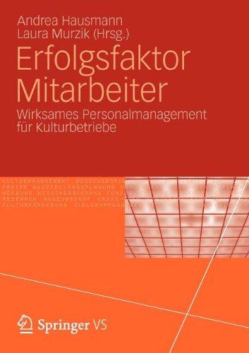 Erfolgsfaktor Mitarbeiter: Wirksames Personalmanagement für Kulturbetriebe