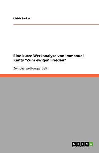 Eine kurze Werkanalyse von Immanuel Kants "Zum ewigen Frieden"