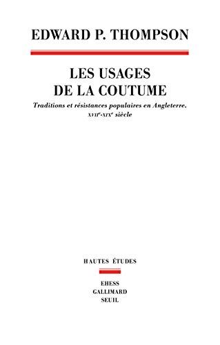 Les usages de la coutume : traditions et résistances populaires en Angleterre, XVIIe-XIXe siècle