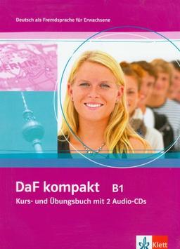 Daf kompakt B1 : Deutsch als Fremdsprache für Erwachsene : Kurs- und Übungsbuch mit 2 audio-CDs