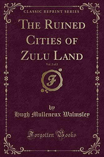 Walmsley, H: Ruined Cities of Zulu Land, Vol. 2 of 2 (Classi