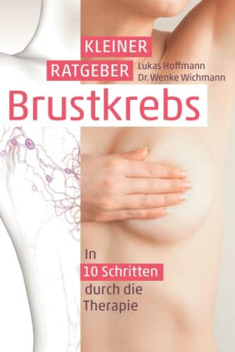 Kleiner Ratgeber Brustkrebs: In 10 Schritten durch die Therapie