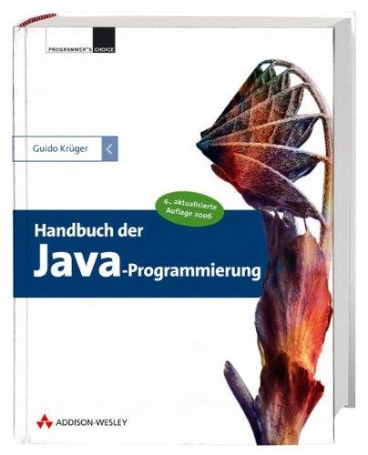 Handbuch der Java-Programmierung - Der Bestseller  - überarbeitet und erweitert, inkl. Buchinhalt als HTML-Datei auf CD: 4., aktualisierte Auflage 2006 (Programmer's Choice)