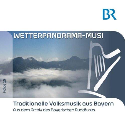 Wetterpanorama-Musi-Folge15:Trad.Volksmusik Bayern