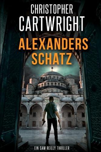 Alexanders Schatz (Ein Sam Reilly Thriller, Band 22)