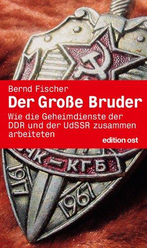 Der Große Bruder: Wie die Geheimdienste der DDR und der UdSSR zusammenarbeiteten. Band 7 der Geschichte der HV A