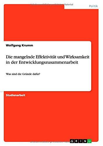 Die mangelnde Effektivität und Wirksamkeit in der Entwicklungszusammenarbeit: Was sind die Gründe dafür?