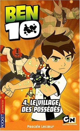 Ben 10. Vol. 4. Le village des possédés